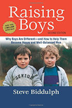 Raising Boys: Why Boys Are Different - and How to Help Them Become Happy and Well-Balanced Men By Steve Biddulph