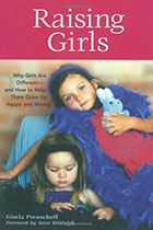 Raising Girls: Why Girls Are Different--and How to Help Them Grow up Happy and Strong By Gisela Preuschoff